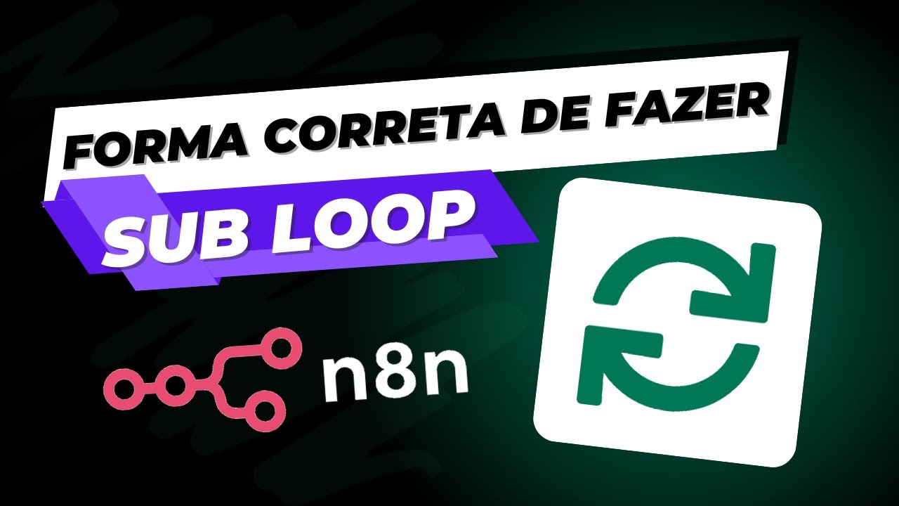 FORMA CORRETA de fazer SUB LOOP no N8N | Autotic