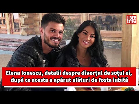 Elena Ionescu, detalii despre divorțul de soțul ei, după ce acesta a apărut alături de fosta iubită