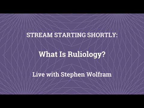 Stephen Wolfram: What Is Ruliology?