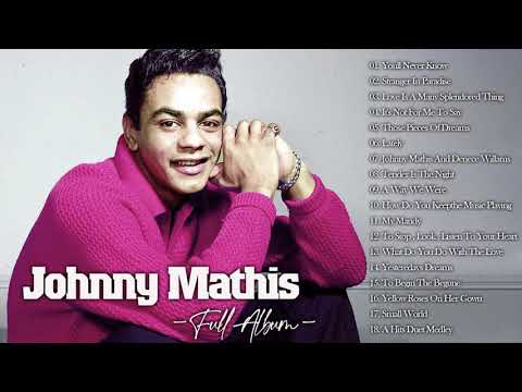 Johnny Mathis Greatest Hits Full Album - Best Songs Of Johnny Mathis