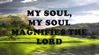 MY SOUL MAGNIFIES THE LORD (CHRISTMAS SONG) With Lyrics