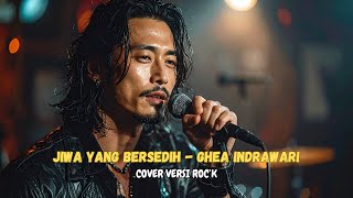 Download lagu JIWA YANG BERSEDIH - GHEA INDRAWARI (Cover versi ROCK) mp3