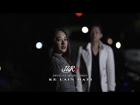 ILIR7 - KE LAIN HATI (OFFICIAL MUSIC VIDEO)