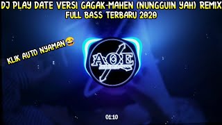 Download lagu DJ TIKTOK VIRAL!!!(Nungguin_Yaa)DJ Play Date Versi Gagak-Mahen Remix Full Bass Terbaru 2020 mp3