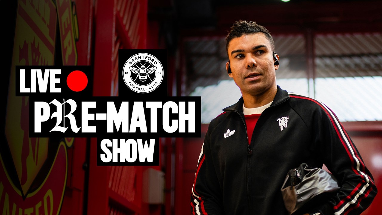 LIVE 🔴 | Man Utd v Brentford | Team Arrivals & Pre-Match Show