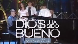 Marcos Witt - Dios ha sido bueno (video En Vivo)