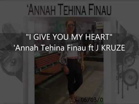 I give you my heart- Anna Finau ft Jkruze