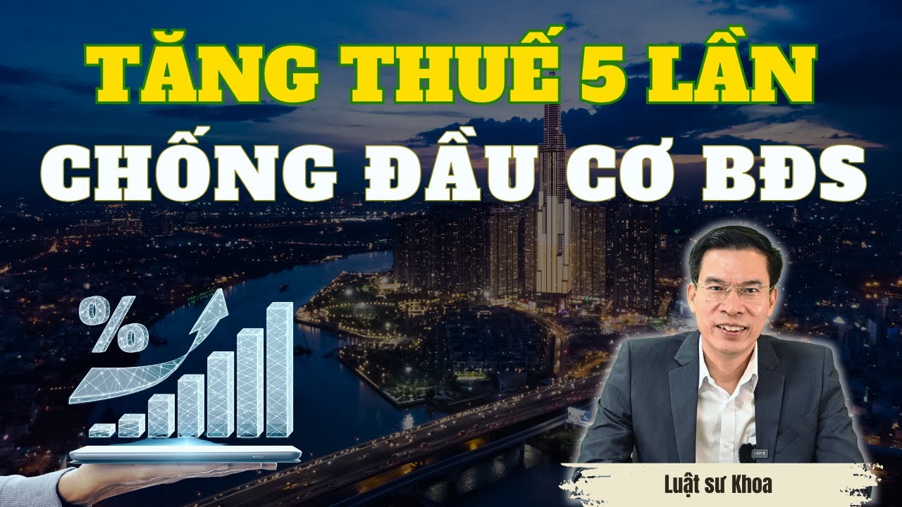 Tăng thuế 5 lần chống đầu cơ nhà đất, Dự thảo luật mới nhất!