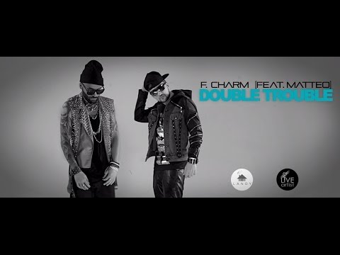 F.Charm feat. Matteo - Double Trouble
