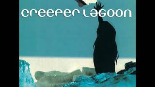 11 • Creeper Lagoon - Cellophane  (Demo Length Version)