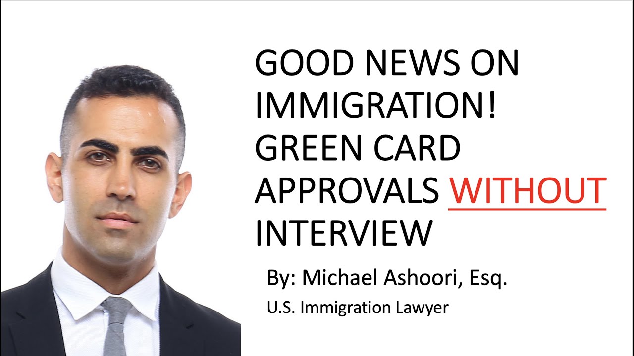 Good News! Green Cards Approved WITHOUT Interview