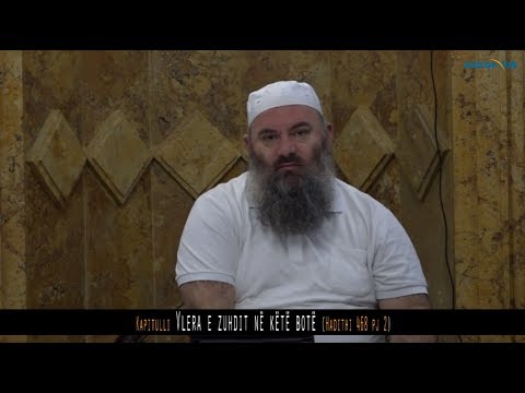 507. Pas Namazit të Sabahut - Vlera e zuhdit në këtë botë - Hadithi 468 pj 2