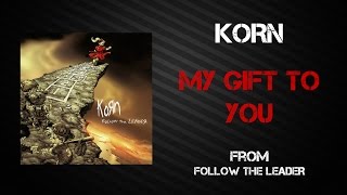 Korn - My Gift To You [Lyrics Video]