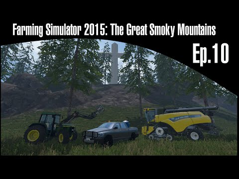 Farming Simulator 15: Great Smoky Mountains Ep.10