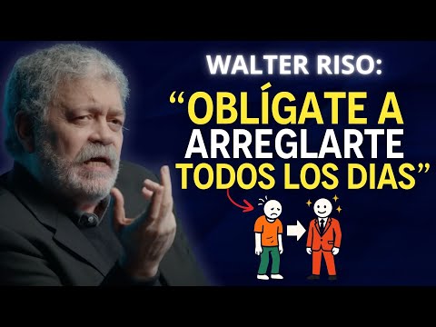 La Poderosa Razón Sobre Por Qué Debes Arreglarte Todos Los Días | Walter Riso
