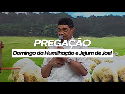 Domingo da Humilhação e Jejum de Joel  //  Brás  28/08/22