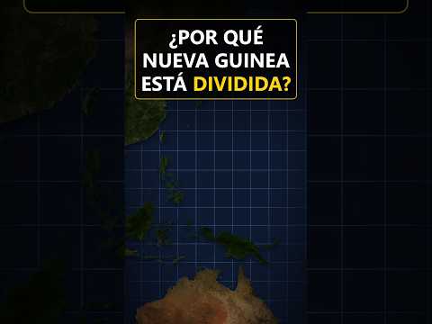 ¿POR QUÉ NUEVA GUINEA ESTÁ DIVIDIDA?