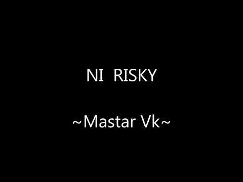 Mastar VK-NI RISKY LYRICS