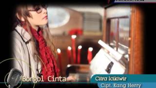 Borgol Cinta – Citra Icikiwir [ Official Video Clip ]