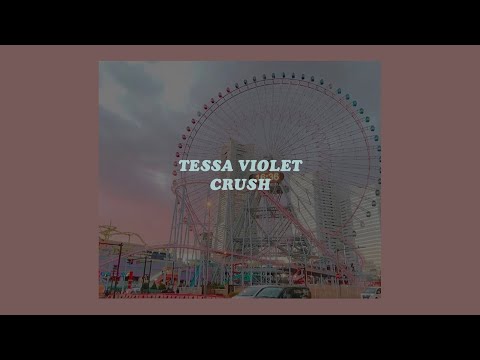 「Crush - Tessa Violet (lyrics)🍭」