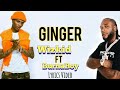 Wizkid - Ginger Ft Burnaboy (Official Lyrics)