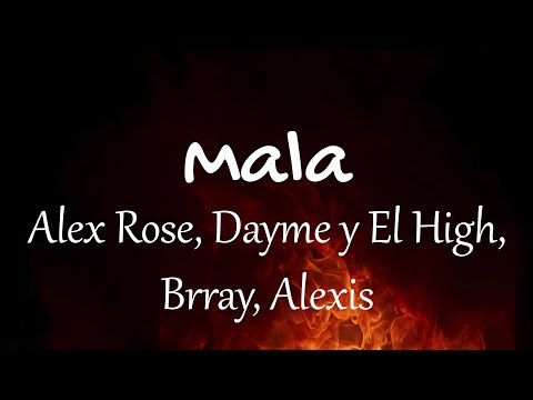 Alex Rose, Dayme y El High, Brray, Alexis - Mala (Letras / Lyrics) | Gasolina