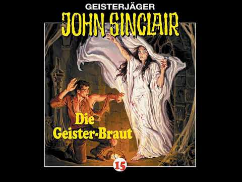 Hörprobe JOHN SINCLAIR - FOLGE 15: Die Geisterbraut | Hörspiel | Frank Glaubrecht