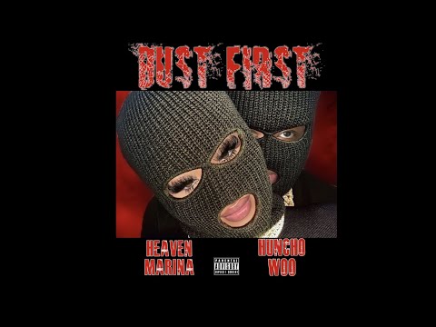 Huncho Woo & Heaven Marina - BUST FIRST (Official Audio)