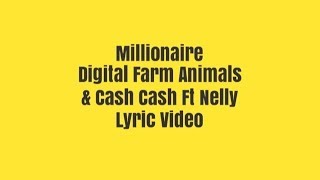 Millionaire Digital Farm Animals &amp; Cash Cash ft Nelly Lyric video