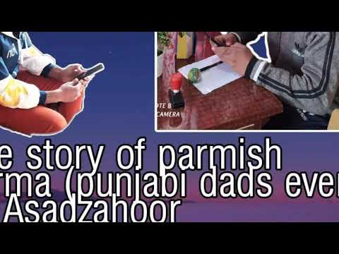 The story of parmish verma (punjabi dads ever) ft. Asadzahoor  #parmish verma #youtuber #Asadzahoor