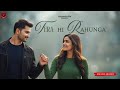 Tera Hi Rahunga New Hindi Song Romantic Song Love Song New Song 2025 Romantic0pia
