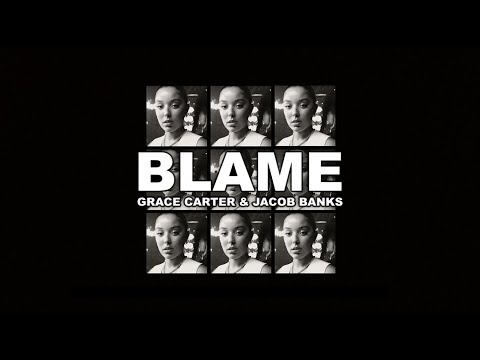 Grace Carter - Blame ft. Jacob Banks (Lyric Video)
