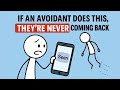 If An Avoidant Does THIS They Re Never Coming Back