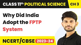 Why Did India Adopt The FPTP System - Election And Representation | Class 11 Political Science