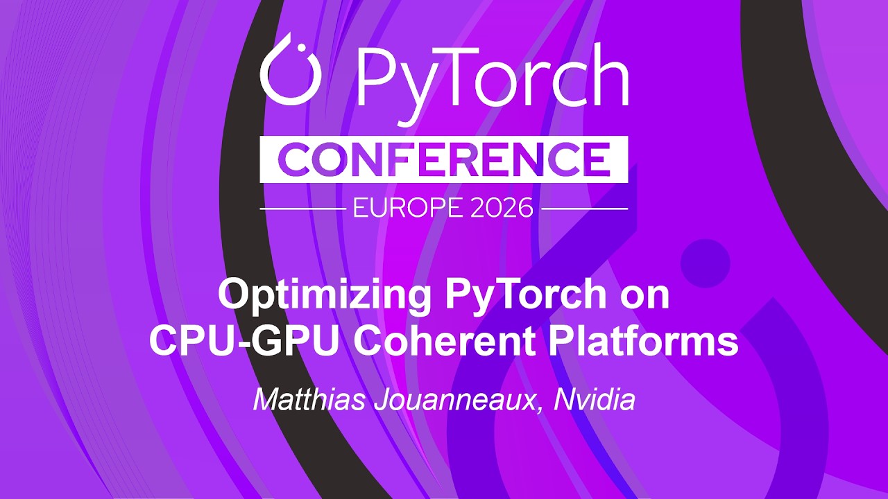 Optimizing PyTorch on CPU-GPU Coherent Platforms - Matthias Jouanneaux, Nvidia