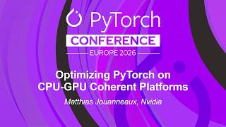 Optimizing PyTorch on CPU-GPU Coherent Platforms - Matthias Jouanneaux