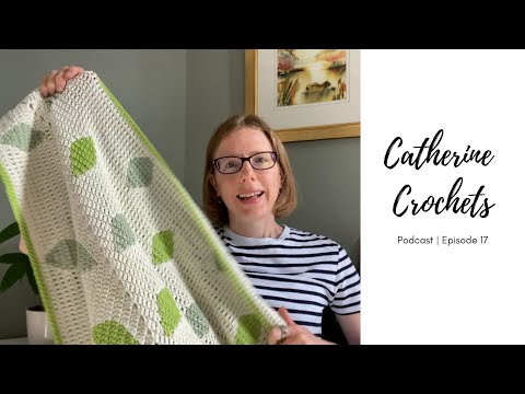 Catherine Crochets | Podcast 17 - a blanket of leaves