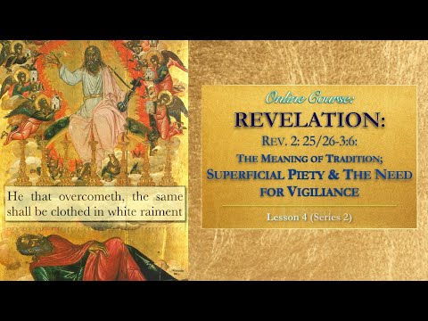 Superficial Piety & The Need for Vigilance: Revelation 2: 25/26-3: 6 — Lesson 4 (Series 2)