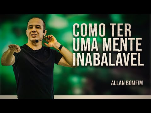 COMO TER UMA MENTE INABALÁVEL - Allan Bomfim e Pablo Marçal