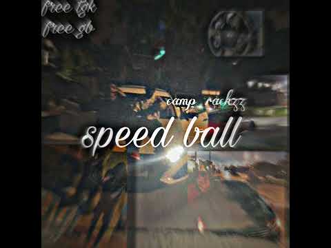 camp rackzz - speed ball