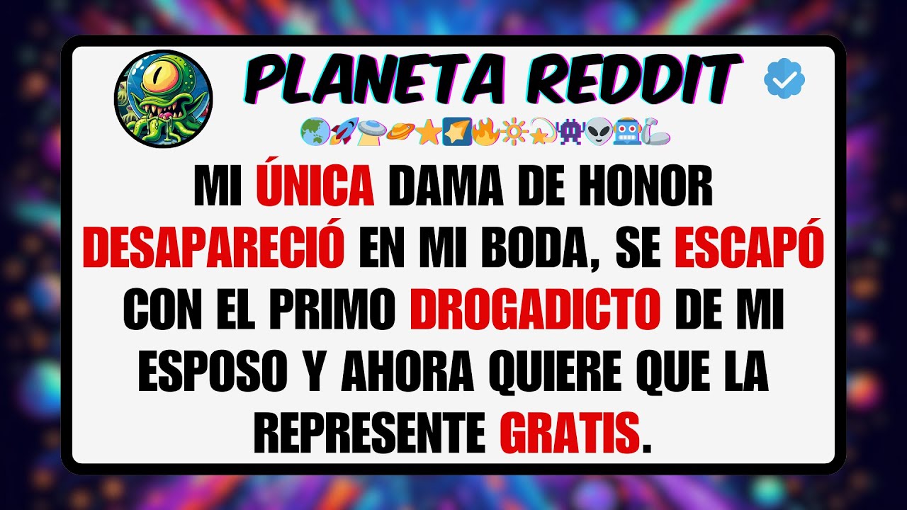Mi ÚNICA Dama de Honor DESAPARECIÓ en mi Boda, Se ESCAPÓ con el Primo DROGADICTO de mi Esposo y ...