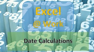 Date Calculations | Excel Functions | Excel @ Work | The S.I.L.K Route