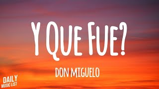 Download lagu Don Miguelo - Y Que Fue? (Lyrics) mp3