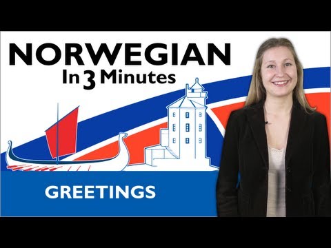 Learn Norwegian - Norwegian in Three Minutes - Greetings