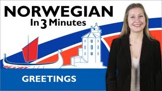 Learn Norwegian - Norwegian in Three Minutes - Greetings