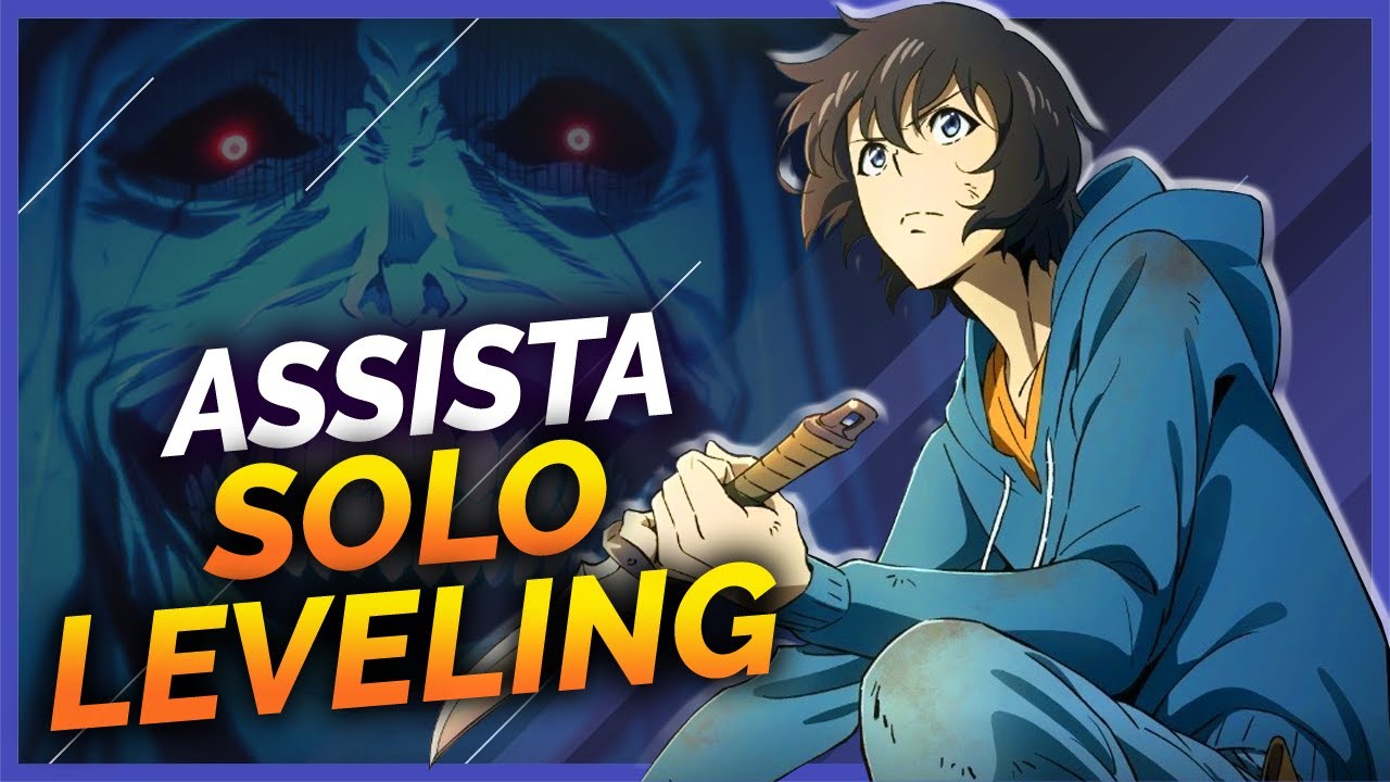 POR QUE VOCÊ DEVERIA ESTAR ASSISTINDO SOLO LEVELING