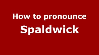 How to pronounce Spaldwick