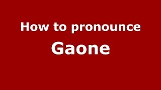 How to pronounce Gaone