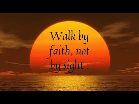 DEWFALL   61 (WALK BY FAITH, NOT BY SIGHT)