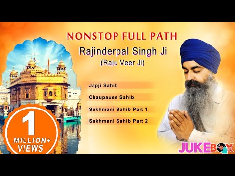 Non Stop Full Path by Bhai Rajinderpal Singh Ji | Japji Sahib, Chaupai Sahib & Sukhmani Sahib